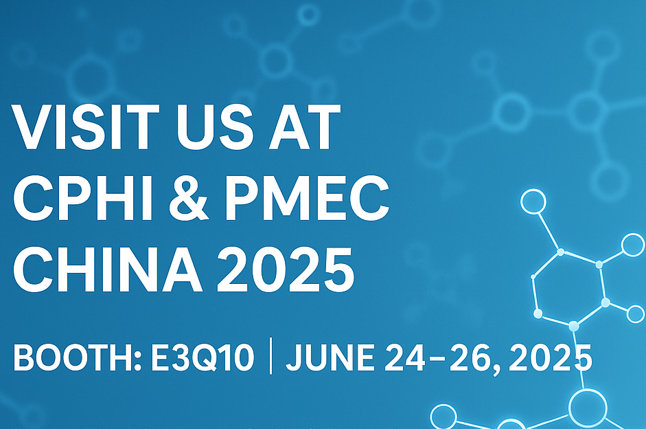 Tapaa meidät osoitteessa CPHI & PMEC China 2025 - Löydä uudet sovellusliittymät ja apuaineet!